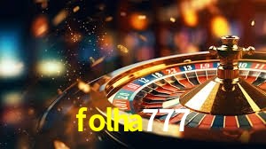 Sinta a adrenalina dos jogos de cassino com folha777